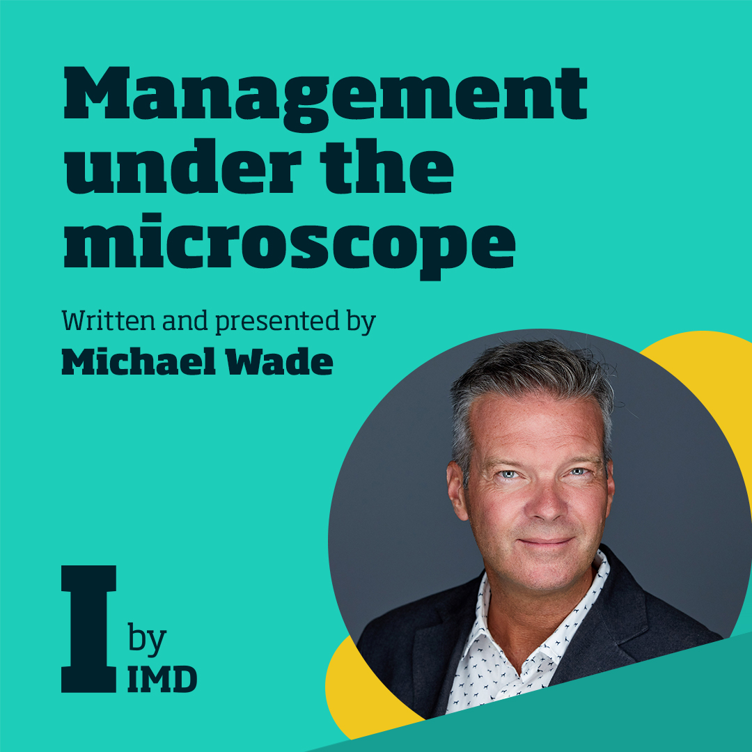 Management under the microscope - IMD Business School